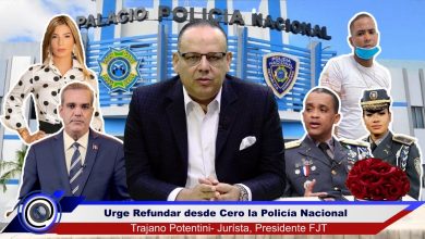Photo of FJT reitera policía nacional debe ser refundada desde cero y pide cambio inmediato del actual director